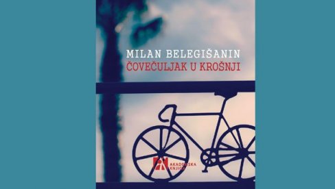 BOLNI AMARKORD: Roman Milana Belegišanina Čovečuljak u krošnji