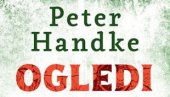 HANDKEOVI OGLEDI: Nobelovac razigrano, pronicljivo i zabavno piše o svakodnevnim stvarima i iskustvima