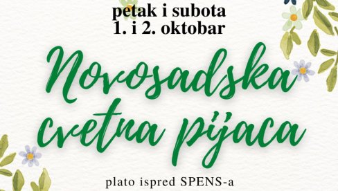 NOVOSADSKA CVETNA PIJACA: Na platou ispred SPENSA danas i sutra sezonsko cveće, zdrava hrana i predmeti umetničkih zanata