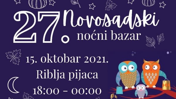 НАЈКВАЛИТЕТНИЈА ПОНУДА: Још један јесењи, 27. „Новосадски ноћни базар“ на Рибљој пијаци