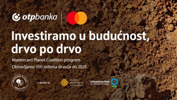 ПРВИ У СРБИЈИ ПОДРЖАЛИ ИНИЦИЈАТИВУ PRICELESS PLANET: Учествовањем у садњи 100 милиона стабала ОТП банка улаже у будућност планете