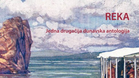 PROJEKAT REKA:  Antologija književnih tekstova o Dunavu