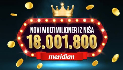 МУЛТИМИЛИОНЕР ИЗ НИША: Меридиан исплатио највећи добитак - 18.001.800!