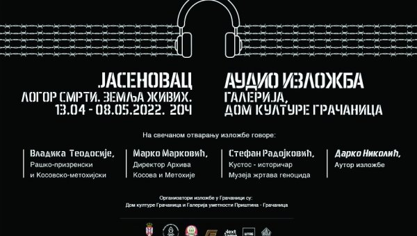THE HORRORS OF JASENOVAC IN GRAČANICA: In addition to Paris, an interactive audio exhibition in Kosovo and Metohija