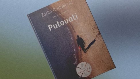 PROMOCIJA ROMANA PUTOVATI: Knjiga Žarka Radakovića biće predstavljena u UK Parobrod