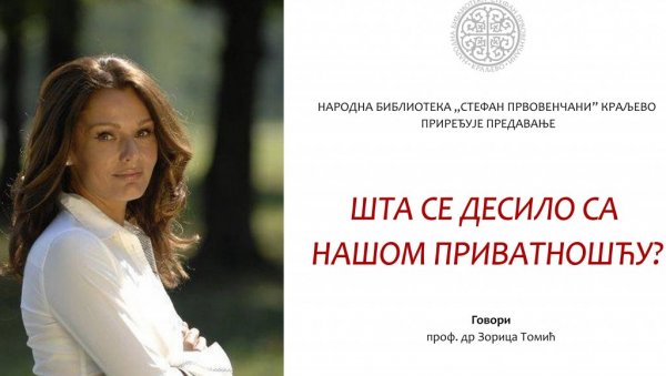 ШТА СЕ ДЕСИЛО СА ПРИВАТНОШЋУ? Предавање у краљевачкој НБ Стефан Првовенчани