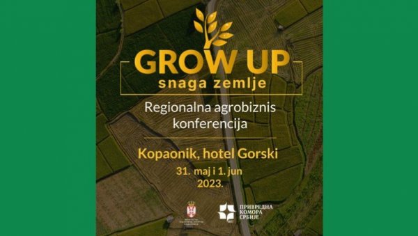 Конференција GROW UP - снага земље: Најеминентнији стручњаци из света агробизниса на једном месту