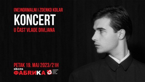 VLADI DIVLJANU U SLAVU I ČAST: U petak, 19.maja, koncert u SKC Fabrika u Novom Sadu