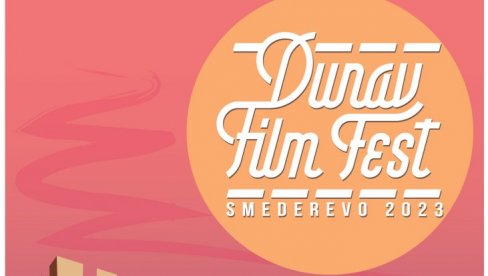 DUNAV FILM FEST U SMEDEREVU : Međunarodna smotra od 22. do 27. avgusta u Malom gradu Smederevske tvrđave