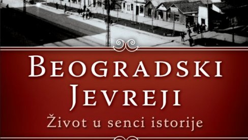 BEOGRADSKI JEVREJI PRED ČITAOCIMA: Knjiga istoričara Nebojše Jovanovića - novo svetlo na dugu istoriju Beograda