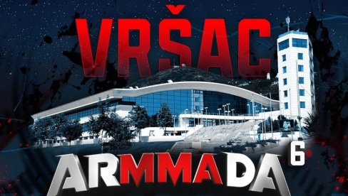 ARMMADA 6 STIŽE 21. OKTOBRA: Internacionalni MMA spektal u Vršcu, ulaz besplatan