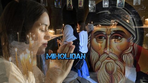 СРБИ СУТРА СЛАВЕ МИХОЉДАН! На велики црквени празник ове ствари су забрањене