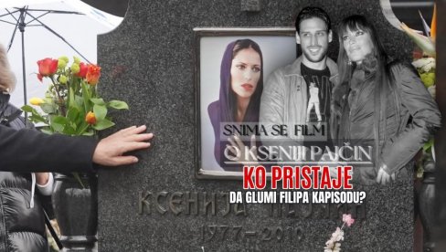 KO PRISTAJE DA GLUMI FILIPA? Najbolji prijatelj Ksenije Pajčin o liku njenog ubice u filmu o pevačici