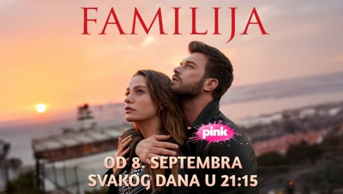 PORODIČNE TAJNE, LJUBAV I KONFLIKTI KOJI MENJAJU PRAVILA: Ne propustite novu tursku seriju ‘Familija’ od 8. septembra na RTV PINK!
