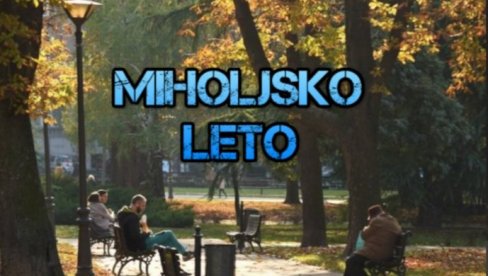 ФЕНОМЕН МИХОЉСКОГ ЛЕТА: Зашто се зове баш тако