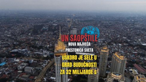 УН САОПШТИЛА: Имамо нову НАЈМНОГОЉУДНИЈУ престоницу света - Дака пала на друго место! Смрт села и мањих места