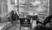 „OVO NIJE TO MESTO“: Izložba fotografija i video radova Stefane Savić u kraljevačkom muzeju
