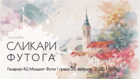 IZLOŽBA „SLIKARI FUTOGA 2026“ : U sredu  u Galeriji kulturnog centra „Mladost“ u Futogu predstavlja se 27 umetnika