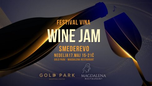 FESTIVAL VINA  WINE JAM STIŽE U SMEDEREVO