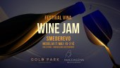 FESTIVAL VINA  WINE JAM STIŽE U SMEDEREVO