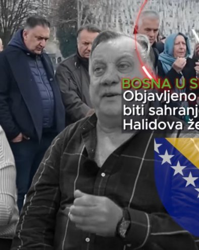 Босна у сузама због информације где ће Халидова Сејда бити сахрањена