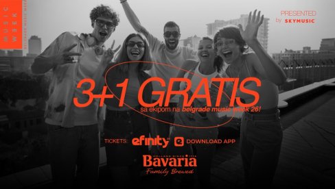 BAVARIA TE VODI NA BELGRADE MUSIC WEEK 26: Kupi tri ulaznice putem sajta eFinity.rs  i četvrtu dobijaš NA POKLON