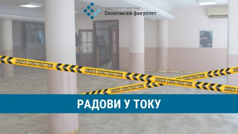 SREĐUJU SLUŠAONICE: Tokom leta na Ekonomskom fakultetu