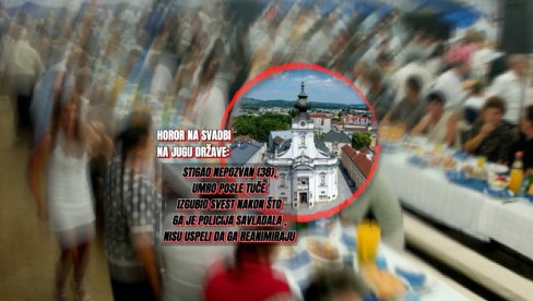 KRVAVA SVADBA: Umro posle tuče u Vadovicama, izgubio svest nakon što ga je policija savladala - nije bio pozvan na veselje