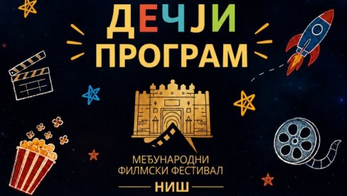BOGAT DEČIJI PROGRAM NA MEĐUNARODNOM FILMSKIM FESTIVALU NIŠ: Filmske projekcije, maštovite radionice i zabava za najmlađe