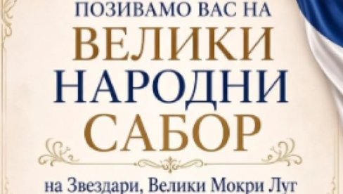 ВЕЛИКИ НАРОДНИ САБОР НА ЗВЕЗДАРИ: У недељу окупљање грађана уз поруку подршке Србији и Вучићу!