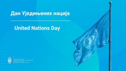 СРБИЈА ЧЕСТИТАЛА ДАН УЈЕДИЊЕНИХ НАЦИЈА: Поштовање Повеље УН остаје темељ међународног деловања